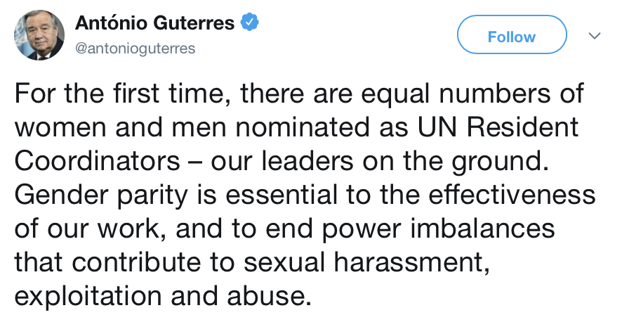 “Per la prima volta c'è’ lo stesso numero di uomini e donne tra i Resident Coordinator delle Nazioni Unite. La parità di genere e’ essenziale per l'efficacia del nostro lavoro e per porre fine agli squilibri di potere tra uomini e donne che contribuiscono alle molestie, allo sfruttamento e agli abusi.”