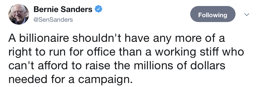 Un miliardario non dovrebbe avere più diritti di candidarsi alle elezioni di un povero lavoratore che non può permettersi di trovare i milioni di dollari necessari per una campagna elettorale
