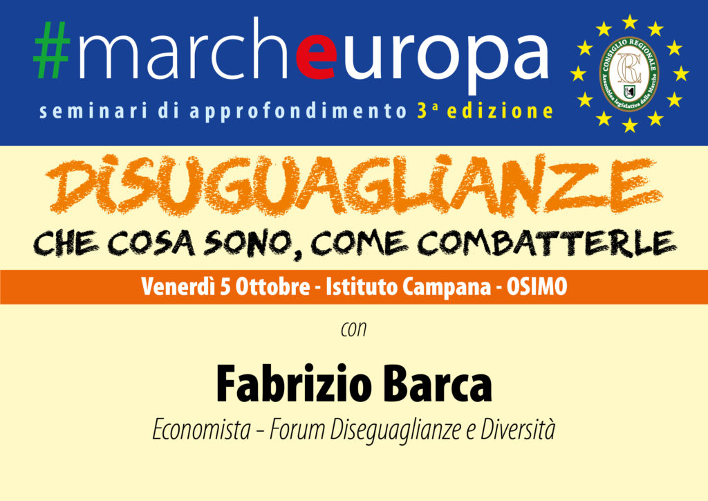Il 5 ottobre, nell'Aula Magna di Palazzo Campana a Osimo (AN) il primo seminario del ciclo #marcheuropa interamente dedicato alle disuguaglianze, organizzata dalla Presidenza del Consiglio Regionale delle Marche. Interverranno Nunzia De Capite, Flavia Terribile e Fabrizio Barca, membri del Comitato Promotore del Forum.