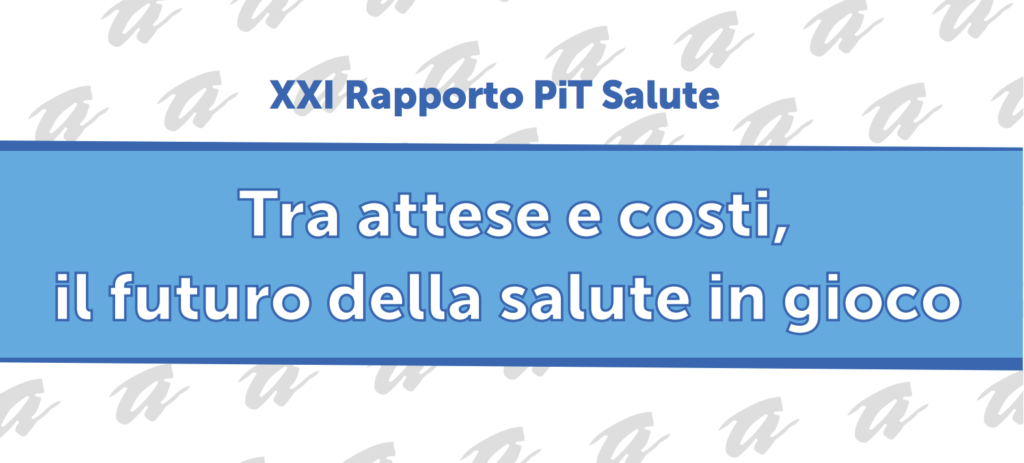 Cittadinanzattiva presenta il XXI Rapporto PIT Salute con evidenze su costi e liste di attesa che bloccano l’accesso alle cure e chiede di abrogare il Superticket in Legge di Bilancio e approvare subito il nuovo Piano Nazionale sulle Liste di Attesa.