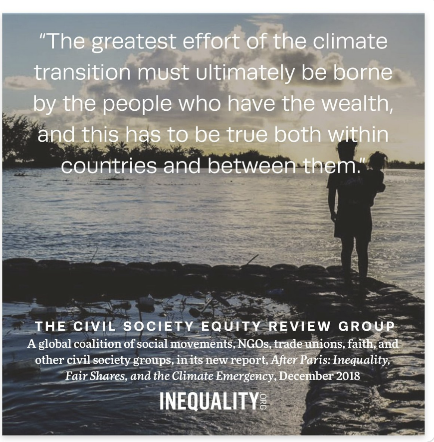 Lo sforzo più grande per la transizione climatica deve essere sostenuto in definitiva dalle persone che possiedono la ricchezza e questo deve valere sia all'interno dei paesi che nelle relazioni tra paesi. 
