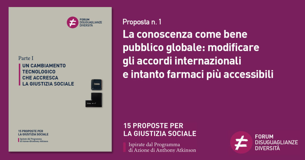 Proposta n. 1 La conoscenza come bene pubblico globale: modificare gli accordi internazionali e intanto farmaci più accessibili
