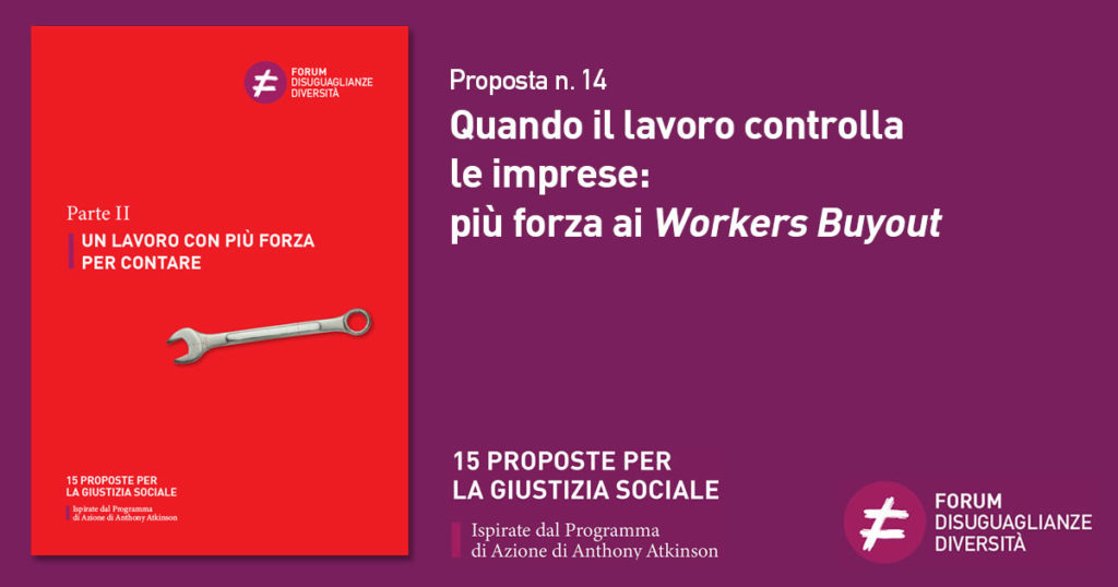 Proposta n. 14 Quando il lavoro controlla le imprese: più forza ai Workers Buyout