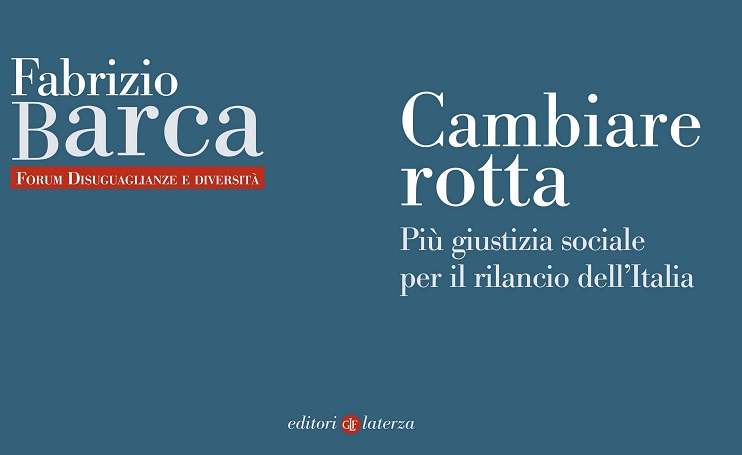 Cambiare rotta. Più giustizia sociale per il rilancio dell'Italia
