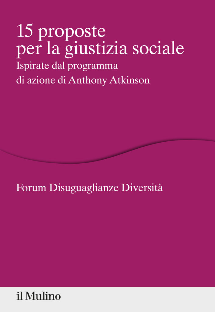 Da oggi nelle principali librerie fisiche e online il Rapporto “15 proposte per la giustizia sociale” pubblicato dalla casa editrice Il Mulino