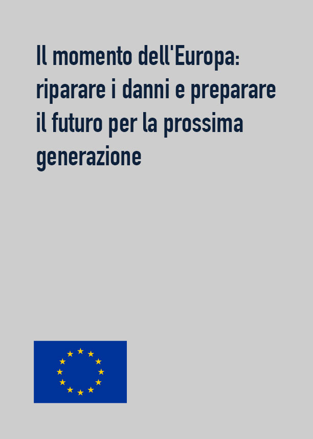 Il momento dell'Europa: riparare i danni e preparare il futuro per la prossima generazione
