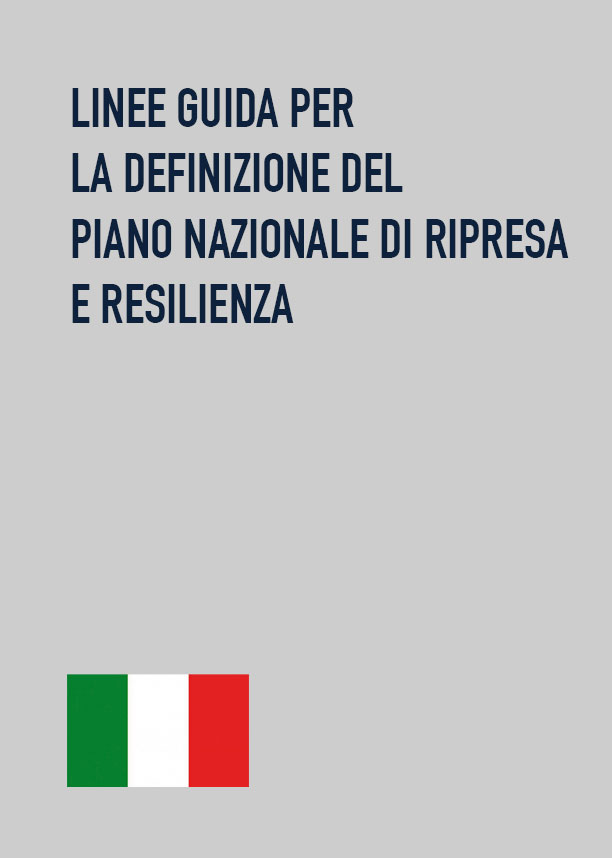 LINEE GUIDA PER LA DEFINIZIONE DEL PIANO NAZIONALE DI RIPRESA E RESILIENZA