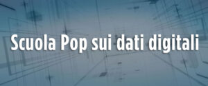 Scuola Pop sui dati digitali