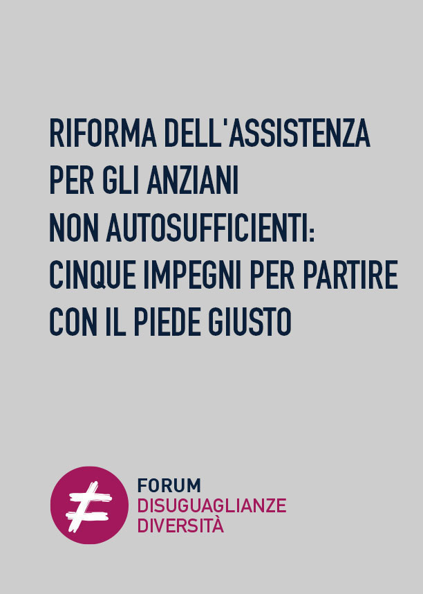 RIFORMA DELL'ASSISTENZA PER GLI ANZIANI NON AUTOSUFFICIENTI: CINQUE IMPEGNI PER PARTIRE CON IL PIEDE GIUSTO