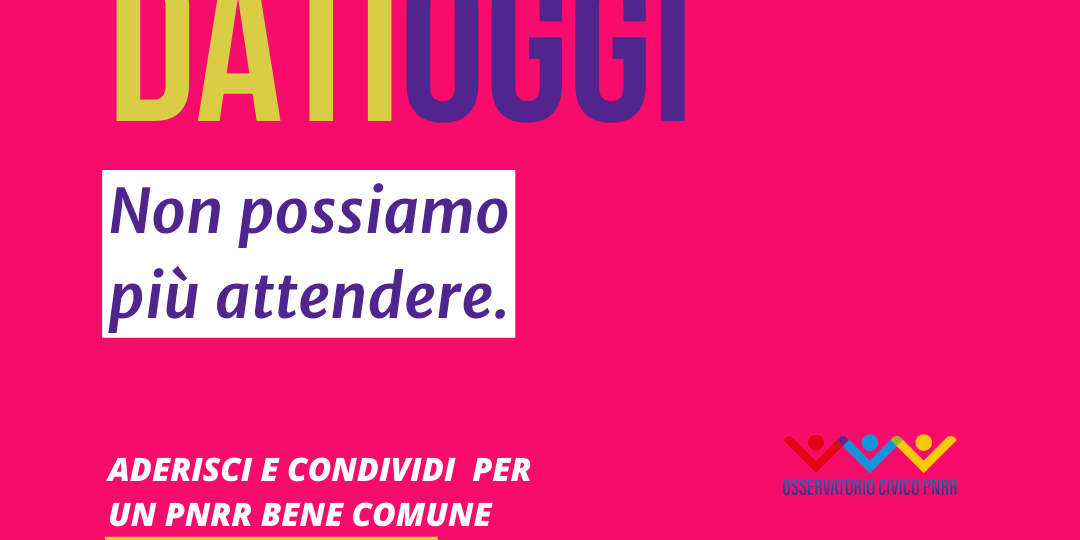 1 #DatiOggi per un PNRR bene comune