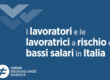 Lavoratrici e lavoratori poveri: chi sono e perchè i loro salari sono così bassi