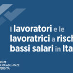 Lavoratrici e lavoratori poveri: chi sono e perchè i loro salari sono così bassi