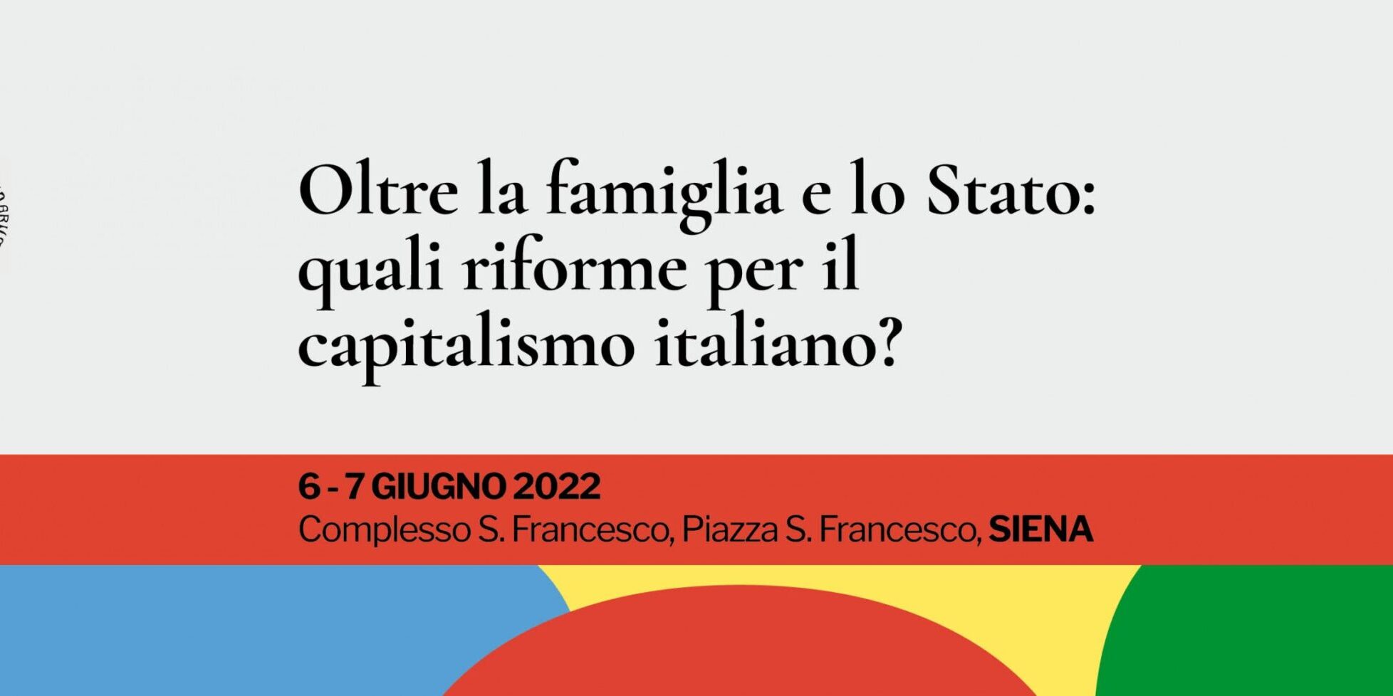 A Siena il convegno “Oltre la famiglia e lo Stato: quali riforme per il capitalismo italiano”. Interviene Fabrizio Barca