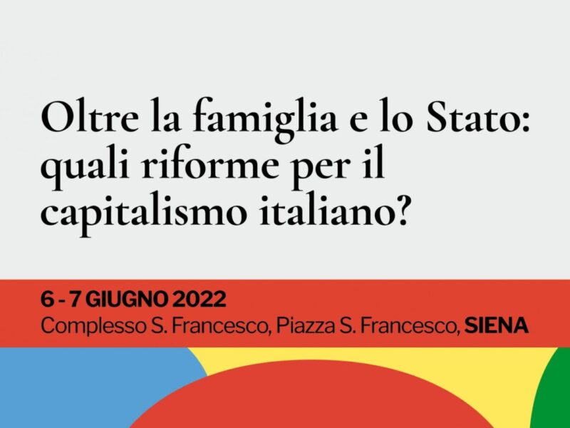 A Siena il convegno “Oltre la famiglia e lo Stato: quali riforme per il capitalismo italiano”. Interviene Fabrizio Barca
